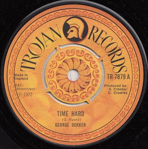 

7inch Record GEORGE DEKKER / SIDNEY, GEORGE & JA - Time Hard / Fall In Love TR7879 Trojan Records 1972 UK Reggae, Ska & Dub Used