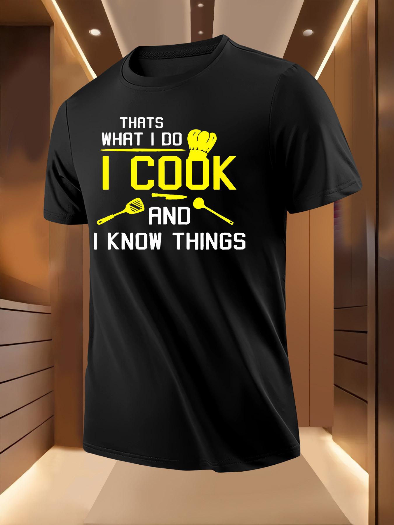 Funny Chef Cooking Graphic Tshirt - That s What I Do I C... S