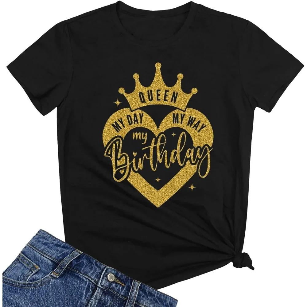 

Birthday Girl T-Shirt Women Cute My Day My Way Cotton Tee Summer Party Outfit Vintage Unisex Gift Idea Slogan Funny Celebration XXXL