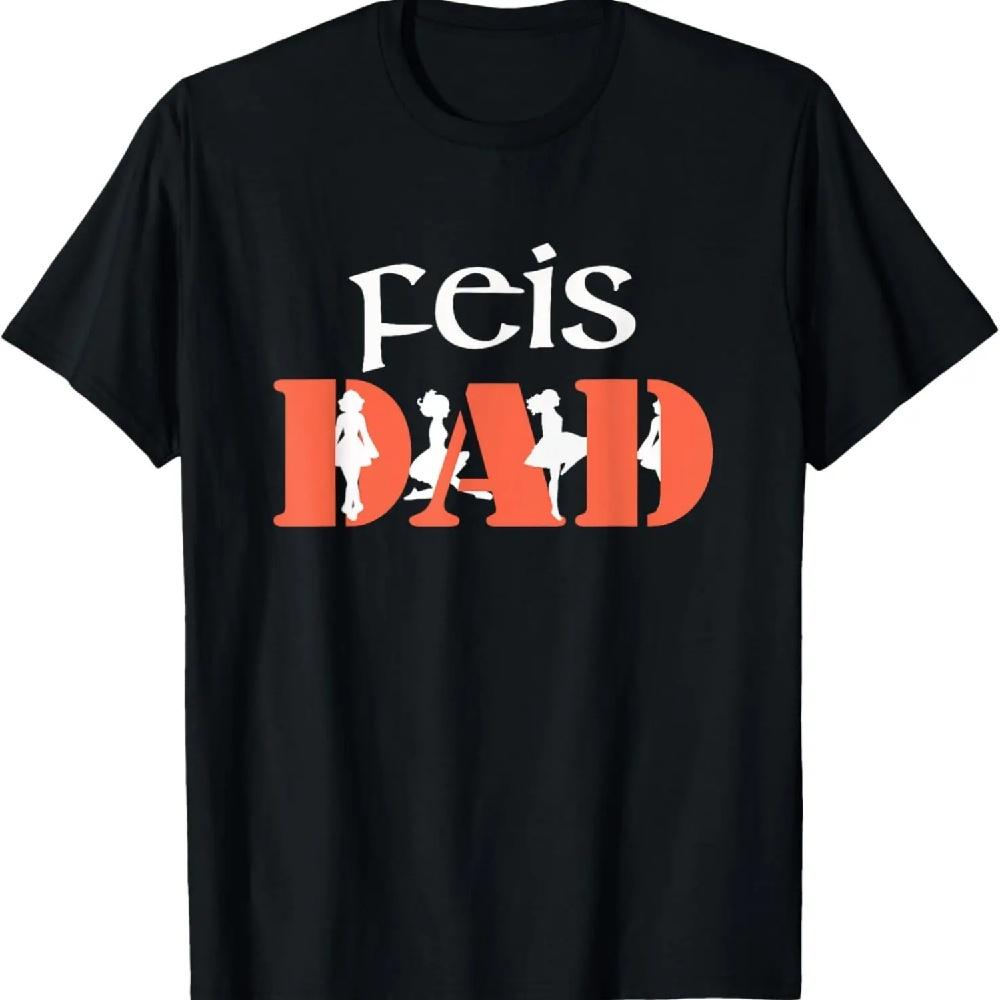 Best Funny Irish Dancing Gift Product - Love My Feis Dad T-Shirt