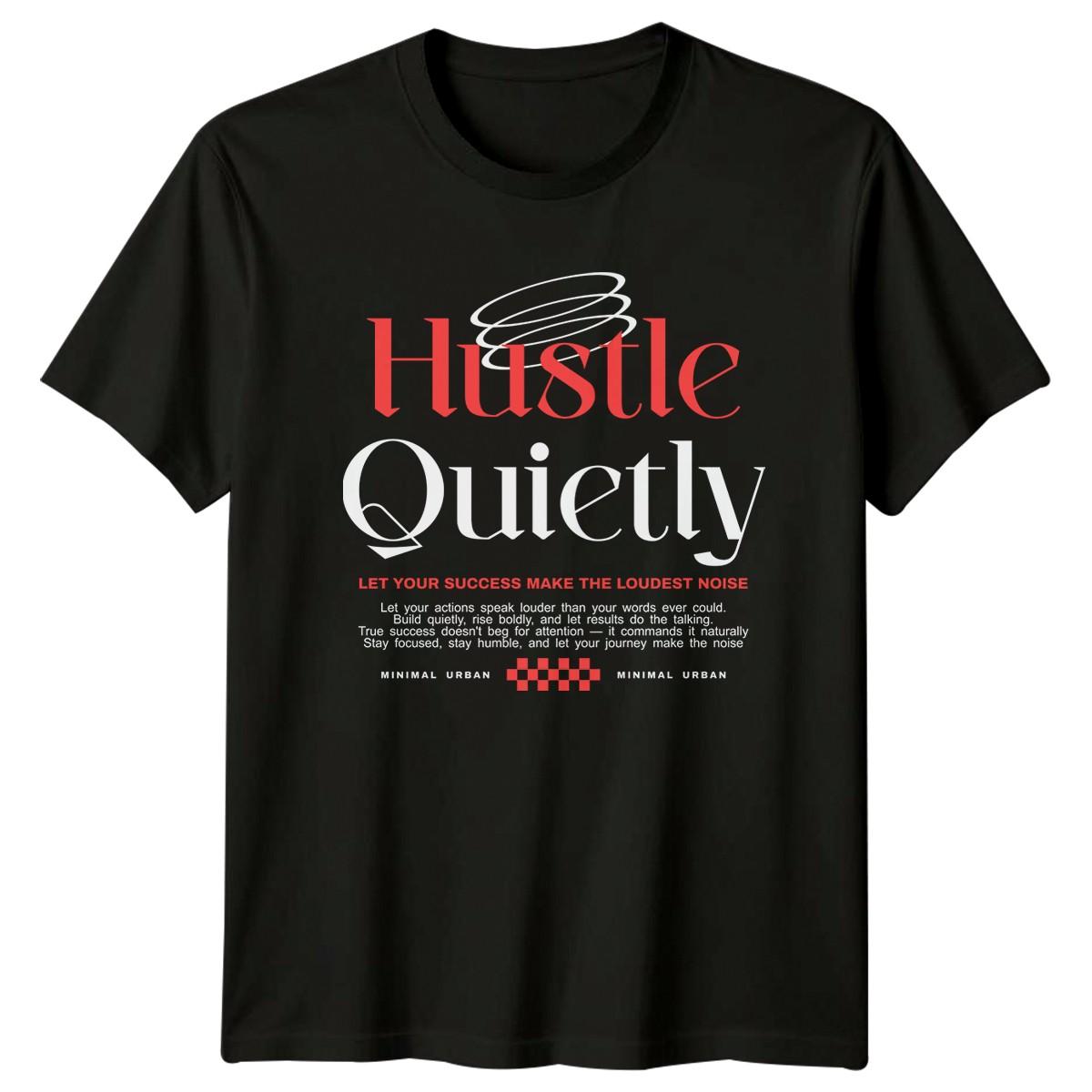 Hustle Quietly Let Your Success T-Shirt Minimalism Entrepreneurship Birthday XXL