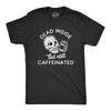 Mens Dead Inside But Still Caffeinated T Shirt Funny Halloween Coffee Graphic