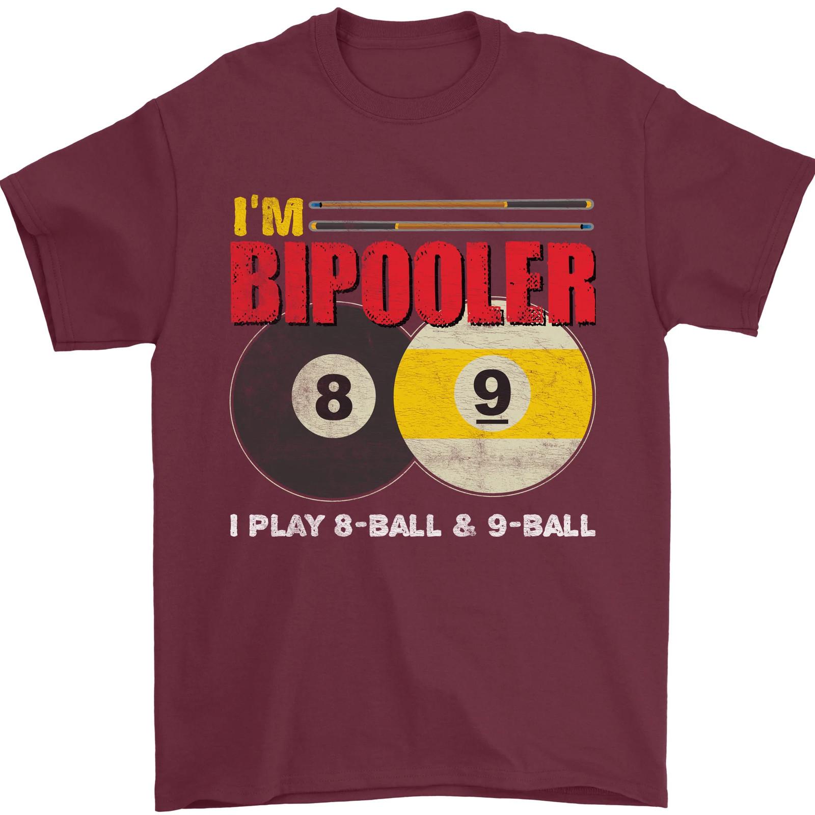 

26 Im Bipooler I Play 8-Ball 9-Ball Funny Pool Mens T-Shirt 100% Cotton Unisex T-Shirt XXXL