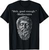 Meh Good Enough Mediocrates Memes Sarcastic Philosopher T-Shirt