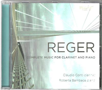 CD MAX REGER, CLAUDIO CONTI, ROBERTA B - Complete Music For Clarinet And Pia 95258 Brilliant Class 2016 Europe Classical Used