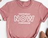 Motivational Shirt, Positive T-Shirt, Inspirational Shirts, Motivational Gifts, Workout Outfit, Fitness Shirt, Yesterday Now Tomorrow Shirt