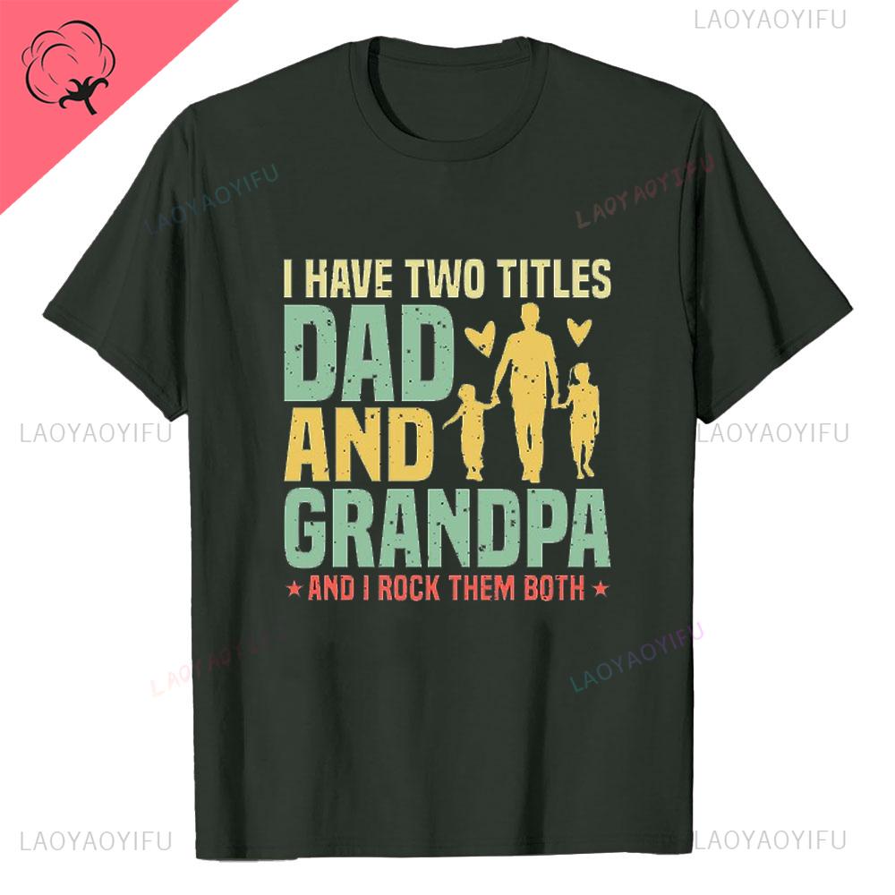 I Have Two Titles Dad and Grandpa Printed T Shirt Funny Spanish Humor Papa Father Day Gift Tee Tops Cotton Casual Shortsleev