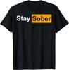 Stay Sober Unisex T-Shirt Mens Womens Tees Top