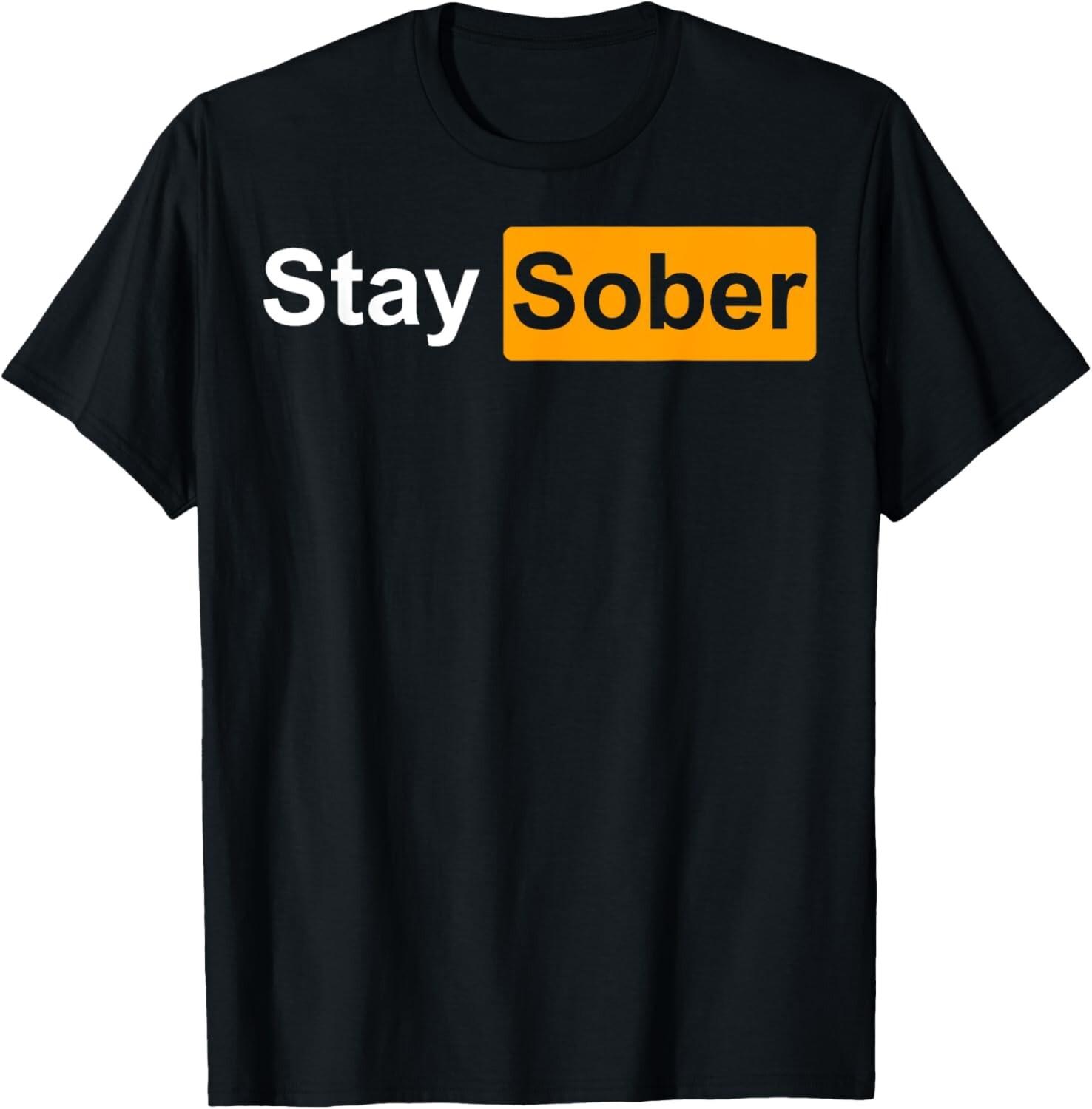 Stay Sober unisex T-Shirt Mens Womens Tees Top M