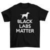Black Labs Matter BLM T-Shirt Unisex Adult Funny Sizes Dogs Black Lives Matter
