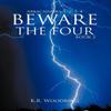 BEWARE THE FOUR Book 2 by K.R. Woodring Hardback Book 9781477290354