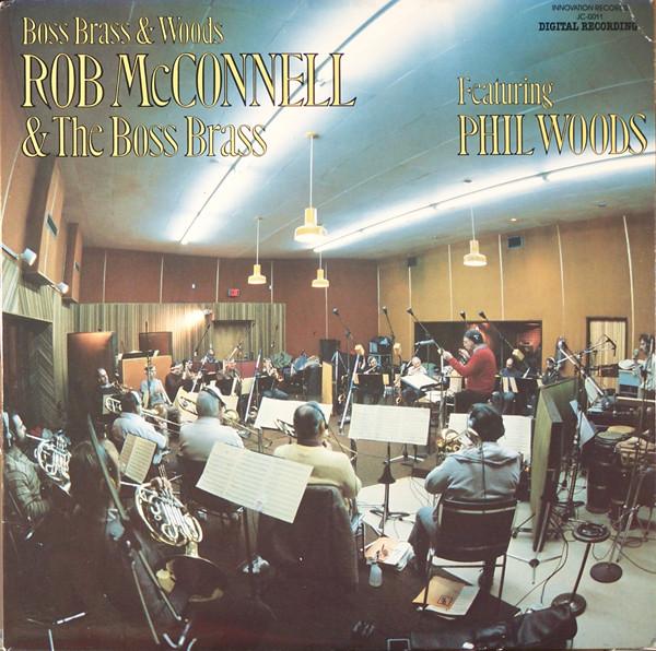 

LP Record ROB MCCONNELL THE BOSS BRASS PHI Boss Brass Woods JC0011 Innovation Reco 1985 Canada Jazz Used
