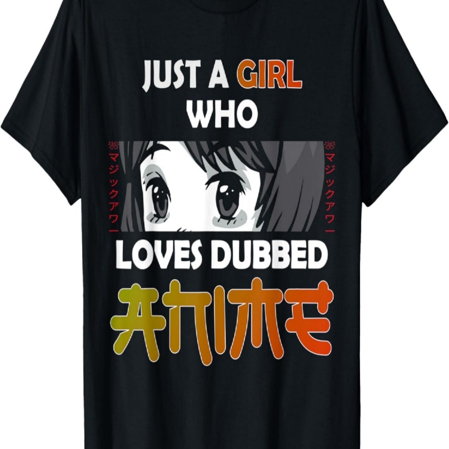 Just a girl who loves dubbed Anime dubbed not dubbed anime T-Shirt S чёрный