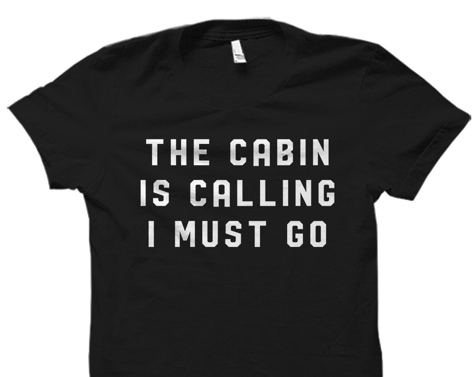 The Cabin Is Calling Shirt. Cabin Shirt. Cabin T-Shirt. Cabin Gift. Camping Shirt. Camping Gift. Men Camping. Women Camping #OS2188 M