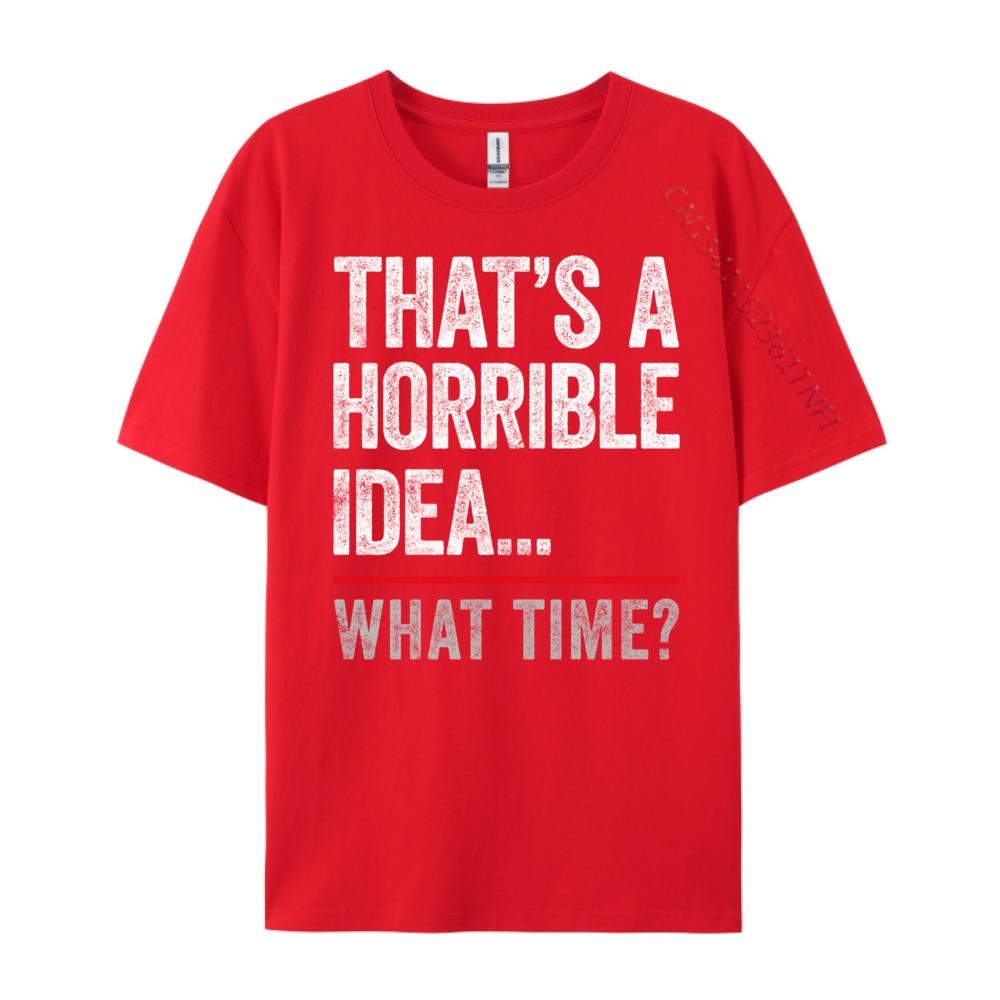That A Horrible What Time Bad Influence Harajuku Cotton Comfort T Shirt Man 4TH of July