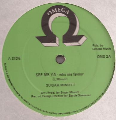 Disque 12 pouces SUGAR MINOTT - See Me Ya - Who Me Favour OMS2 Omega Records UK Reggae, Ska & Dub Occasion