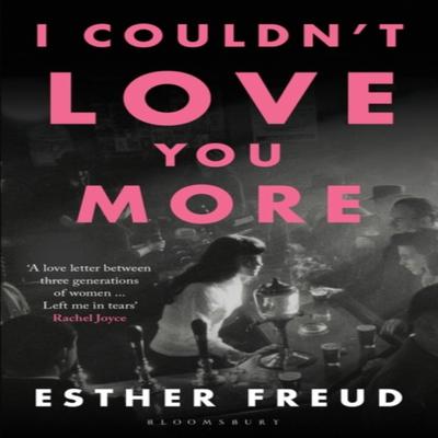 I Couldnt Love You More by Esther Freud Paperback Book 9781526629920