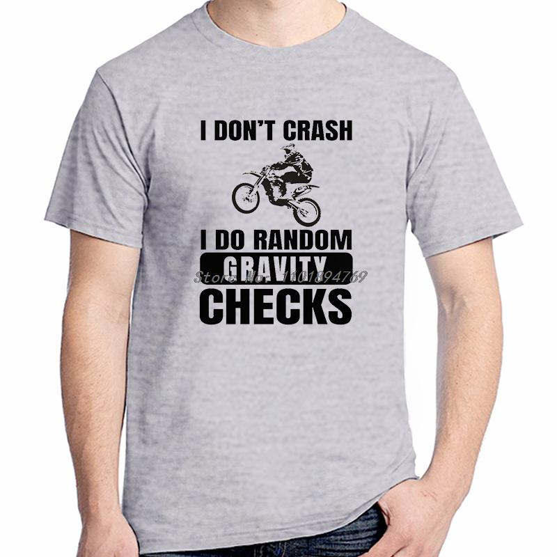 I Dont Crash Funny Dirt Biker Motocross Graphic T Shirts Summer Fashion Cotton Short Sleeve Tshirt Tees Tops Unisexs Clothes