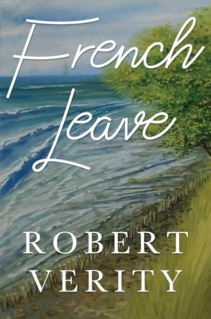 French Leave by Robert Verity Paperback Book 9781837940127
