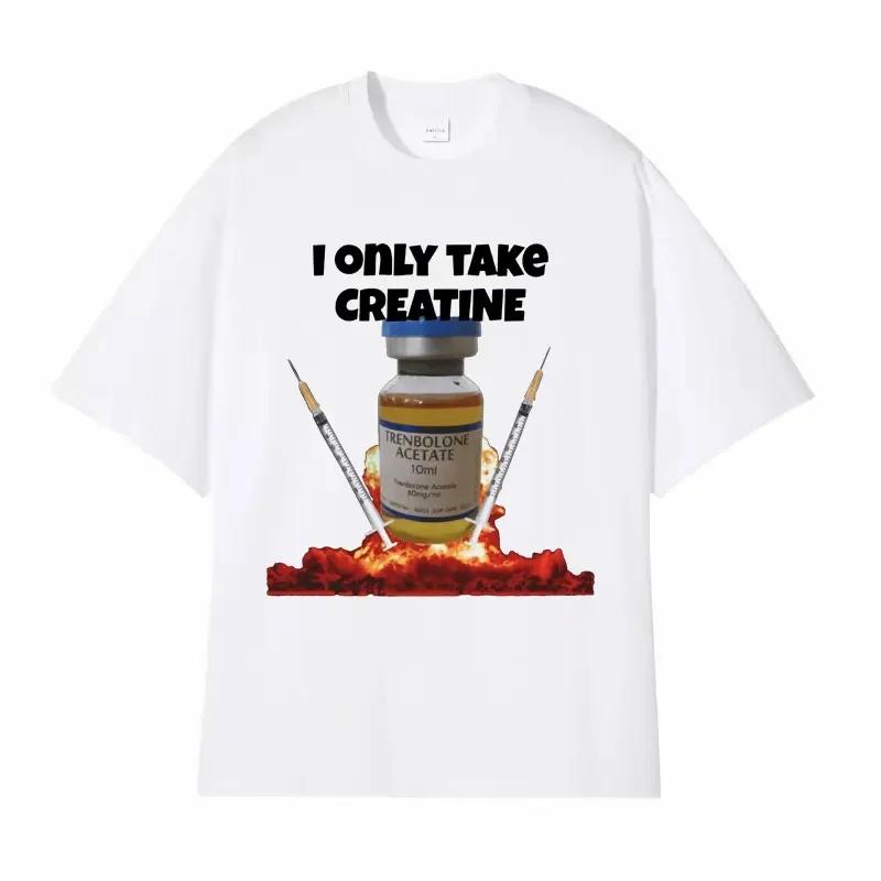 I Only Take Creatine Fun Gym Meme Pattern T-shirt Women's Retro Casual Short Sleeve Tshirt Women's Fashion T-shirt Top