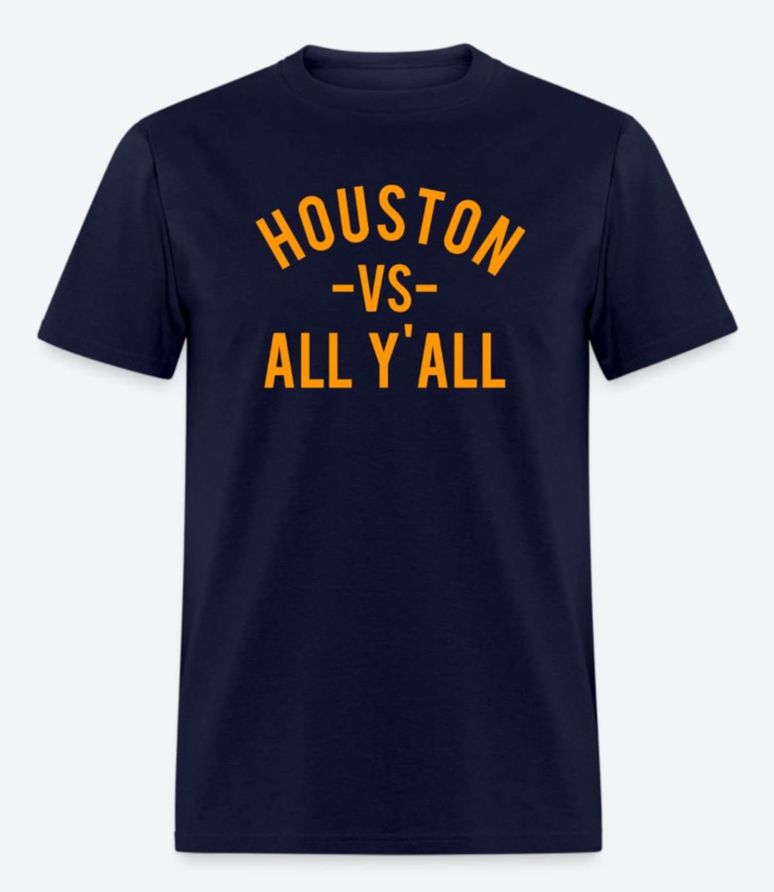 Houston vs. All Y All T-Shirt Design - Navy Shirt with Orange Print S