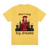 Short King Big Dreams Funny Meme Tshirt Unisexs Clothing Fashion Hip Hop Tshirts Cotton Casual Short Sleeve T Shirts Streetwear