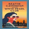 Beattie Cavendish and the White Pearl Club by MaryJane Riley Paperback Book 9780749032296