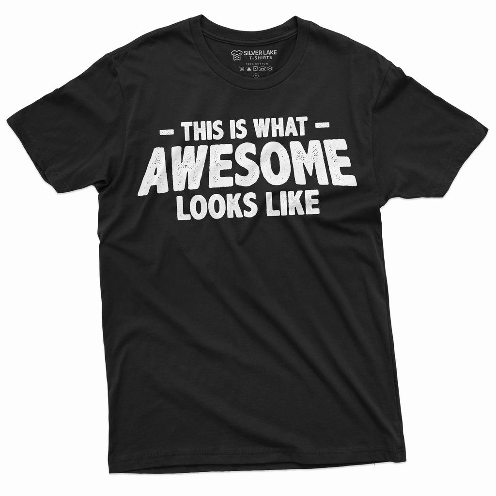 This is what awesome looks like T-shirt Sarcastic Gifts Funny SAying Shirt
