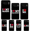 Cute I Love My Girlfriend Boyfriend Phone Case For Google Pixel 9 8 7 6 Pro XL 8A 6A 7A 5G Soft TPU Black Cover Fundas