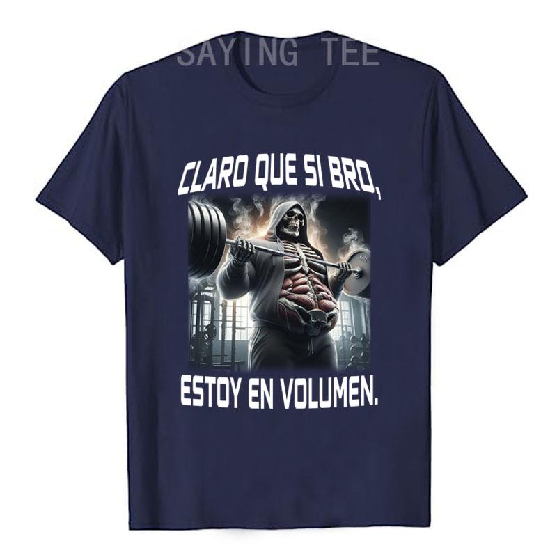 

CLARO QUE SI BRD ESTOY EN VOLUMEN Funny GYM T-SHIRT Men s Fashion Fitness Exercise Graphic Outfit Short Sleeve Saying Tee Tops S