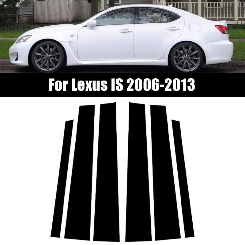 6Pcs Glossy Black Car Door Window Center Column Middle BC Pillar Post Cover Mirror Effect Trim Fit For Lexus IS 2006-2013
