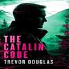 The Catalin Code by Trevor Douglas Paperback Book 9781036704049