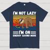 I'm Not Lazy I'm on Energy Saving Mode Unisex 100% Cotton Summer Casual Cool Loose T-Shirt