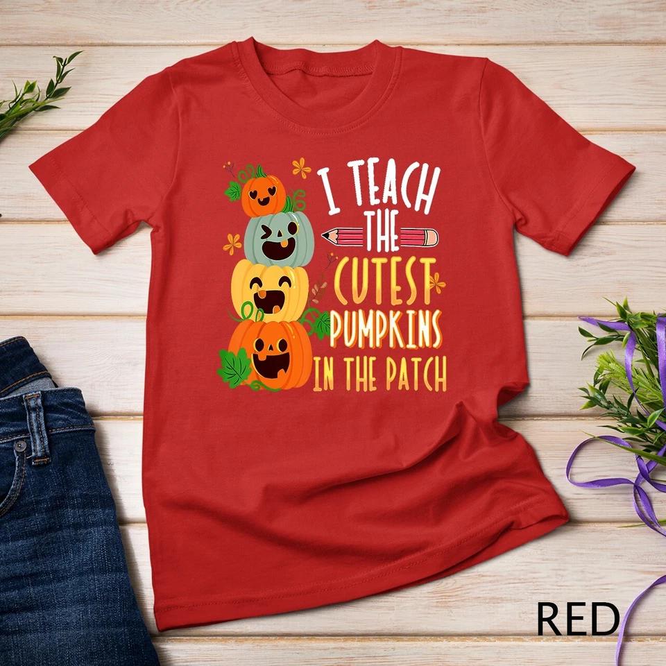I Teach The Cutest Pumpkins In The Patch Halloween Teacher Unisex T-shirt 8 4XL