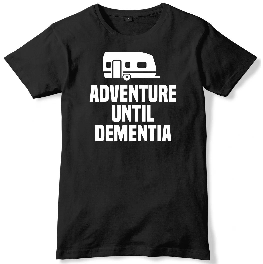 Adventure Until Dementia Mens Funny Unisex T-Shirt 2XL