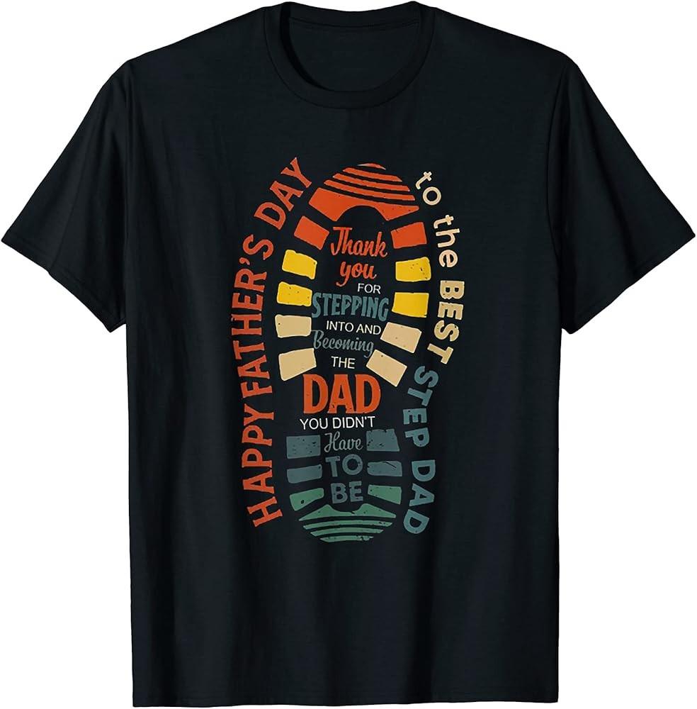 Happy Father#039;s Day To The Best Step Dad TShirt Unisex T-Shirt M