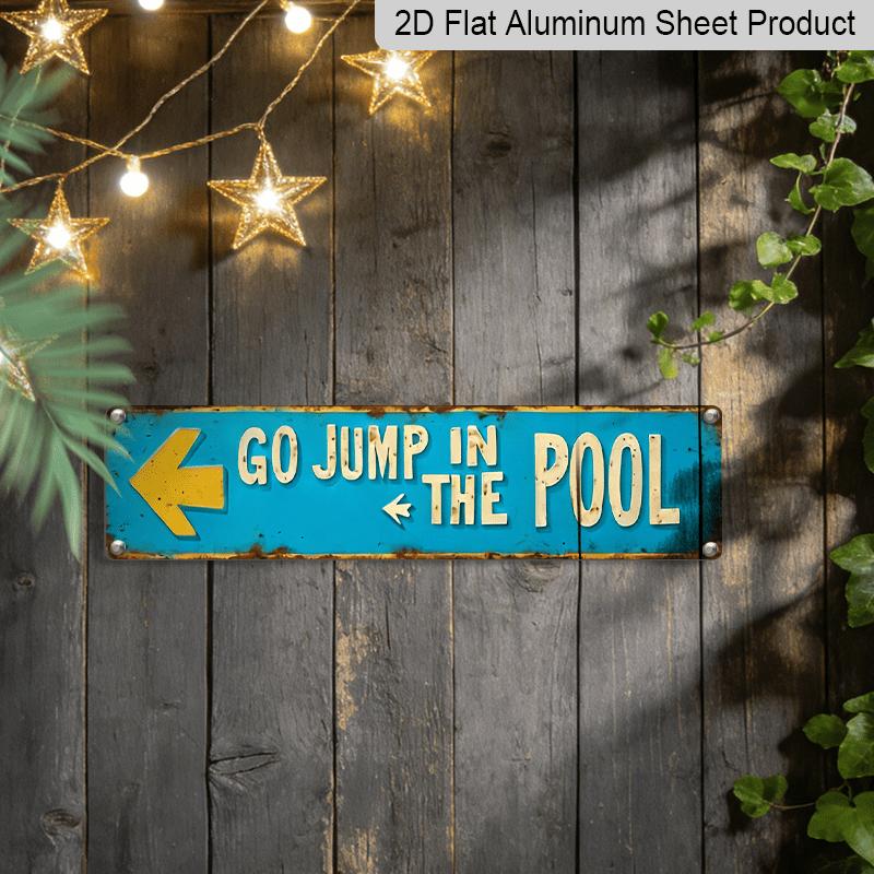 3.94 X 15.74 Inches Aluminum Decorative Sign - 2D Flat, 1pc Vintage Metal Sign Saying "Go Jump in The Pool" - Featuring A Turquoise and Yellow Retro