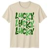 Lucky Lucky Lucky St Patricks Day Holiday Unisexs TShirt Unisexs Tee Graphic Unisex