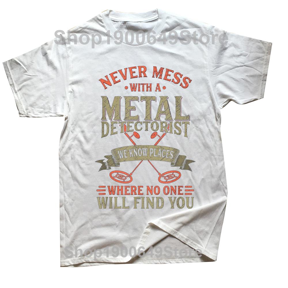 

Detectorist Metal Detecting Detectoring T Shirts Graphic Cotton Streetwear Short Sleeve Birthday Gifts Summer Style Tshirt Men S