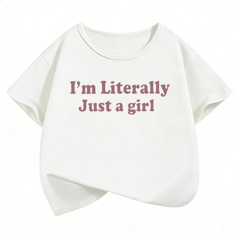 I Am Literally Just A Girl Letter Printed Y2k T Shirts Kids Tshirt Girls Summer Spring Casual Top Tee Shirt Short Sleeve