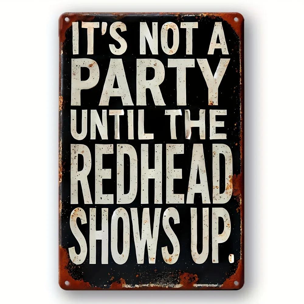 

Vintage Humor Redhead Party Starter Metal Sign - Waterproof Tinplate Painting Wall Decor 20x30cm（7.8x11.8inch）