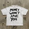 Money Won't Save You T-Shirt | Handwritten Slogan Tee, Minimal Graphic Top