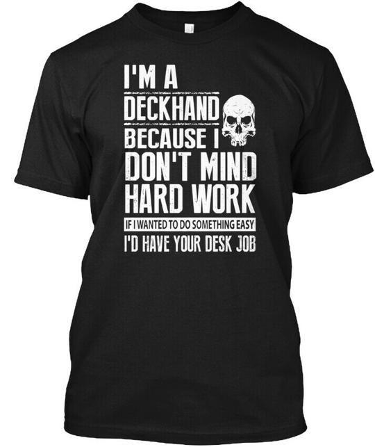 

Deckhand Desk Job The Man Myth Legend Im A Because T-Shirt Made in USA S to 5XL 4XL