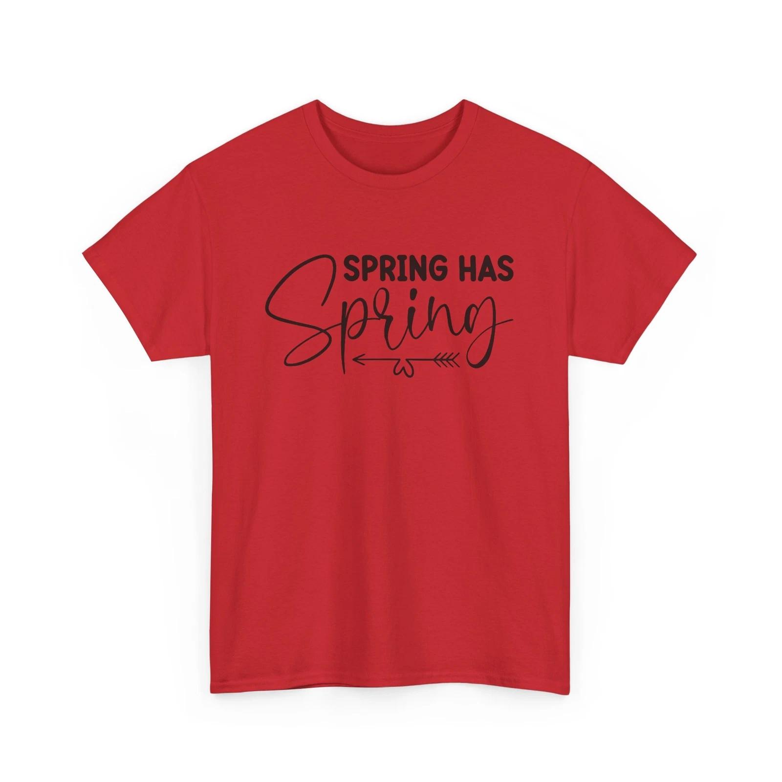 

Spring Has Spring Shirt | Seasonal Flowers Shirt | Colorful Blooms & Nature Tee XL
