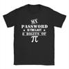 My Password Is The Last 8 Digits Of Tee Shirt for Unisex WoUnisex Graphic T Shirts Cotton Clothing