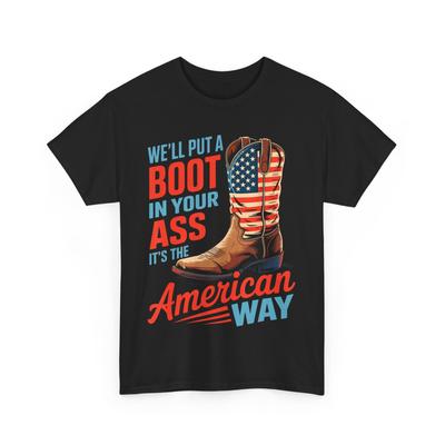 We'll Put A Boot In Your Ass Western Cowgirl 4th Of July T-Shirt Mens Womens Tees Top
