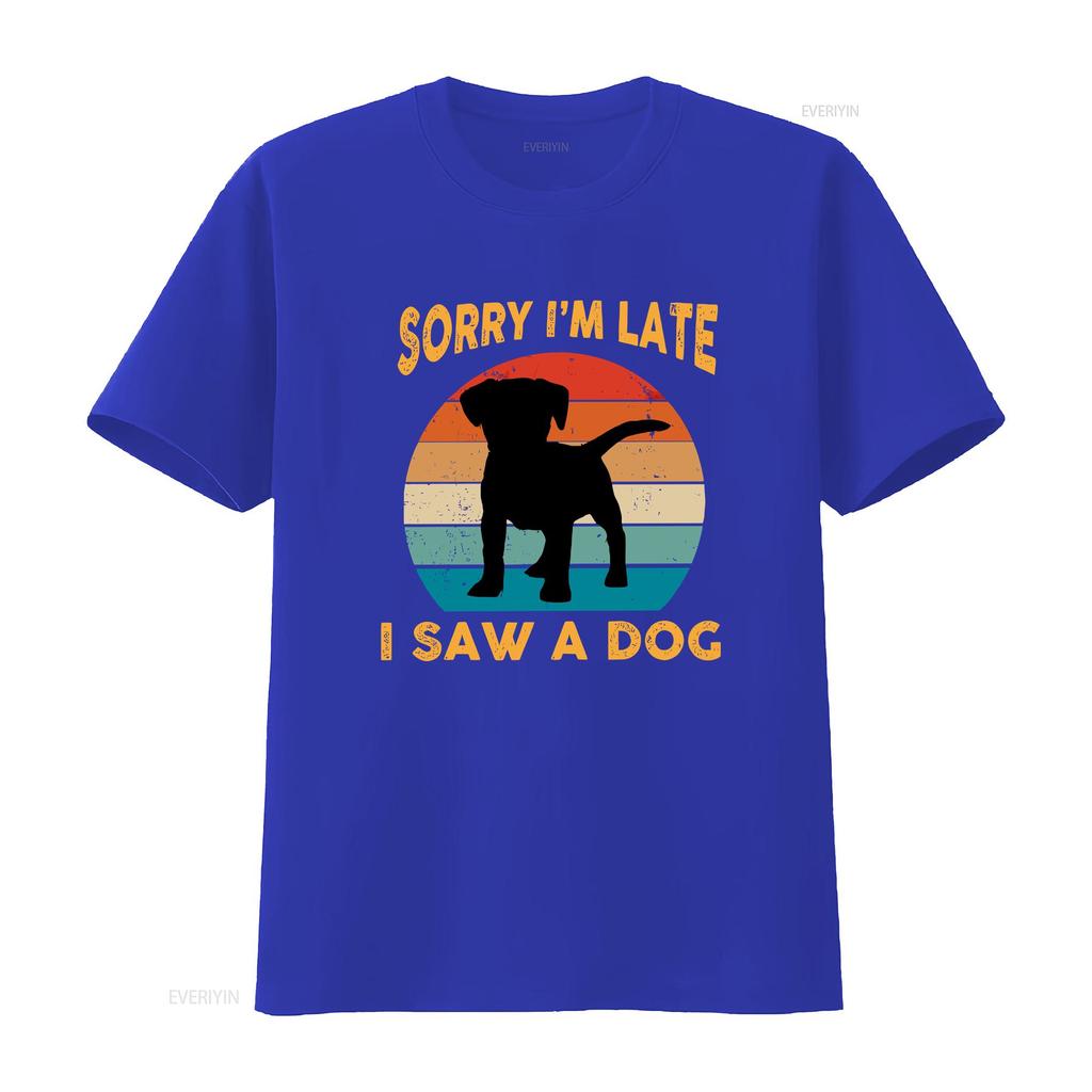 Sorry Im Late I Saw A Dog T Shirt Cute Funny Puppy Vintage vintage Washed Unisex Top For Everyday Wear homme Casual Slightly