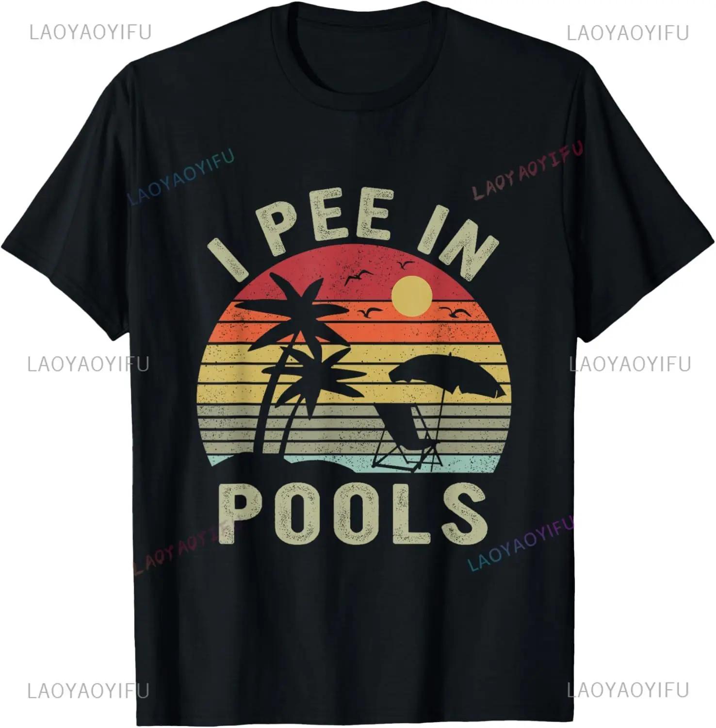 I Pee in Pools Sarcastic Sayings for Pools Lovers Retro T... S