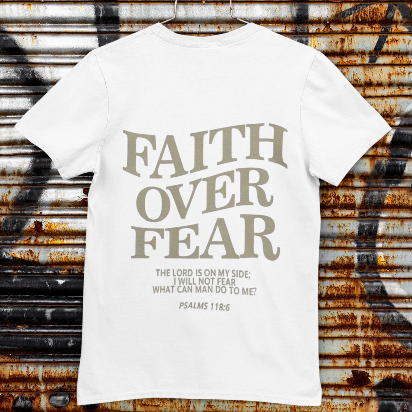 Faith Over Fear Christian T-Shirt | Psalm 118:6 Scripture Tee Back Print XXXXL