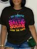 I AM CAREFUL WITH WHO I TRUST SALT & SUGAR LOOK THE SAME T-shirt
